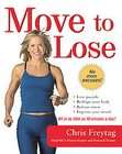 Move to Lose Look And Feel Better in Just 10 Minutes a Day by Chris 