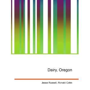  Dairy, Oregon Ronald Cohn Jesse Russell Books