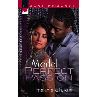 Model Perfect Passion (Kimani Romance) by Melanie Schuster (Apr 1 