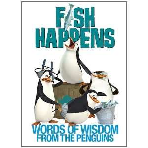  Fish Happens Words of Wisdom From the Penguins (The 