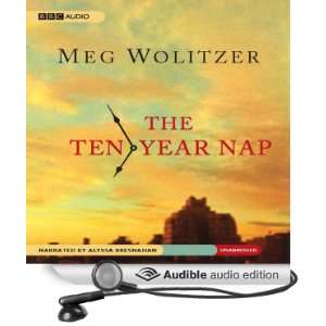  The Ten Year Nap (Audible Audio Edition) Meg Wolitzer 