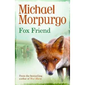  Fox Friend (9781781120866): Michael Morpurgo: Books