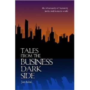  Tales From The Business Dark Side (9781430302339) Jon 