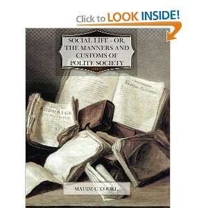   and Customs of Polite Society (9781467961455) Maude C. Cooke Books