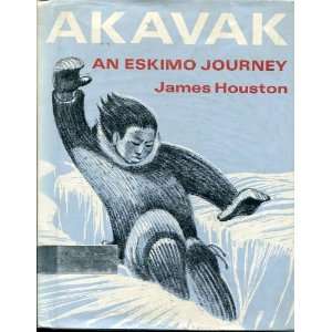    Akavak an Eskimo Journey (9780152017309) James Houston Books