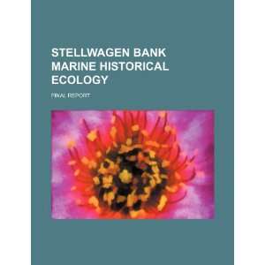   Bank marine historical ecology: final report (9781234527167): U.S