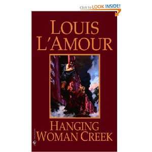 Hanging Woman Creek: Louis LAmour: Books