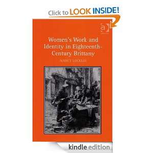 Womens Work and Identity in Eighteenth Century Brittany Nancy 