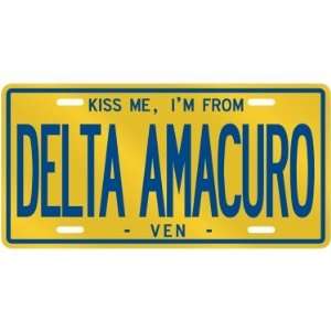 KISS ME , I AM FROM DELTA AMACURO  VENEZUELA LICENSE PLATE SIGN CITY 