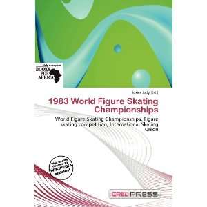 1983 World Figure Skating Championships (9786200961303 