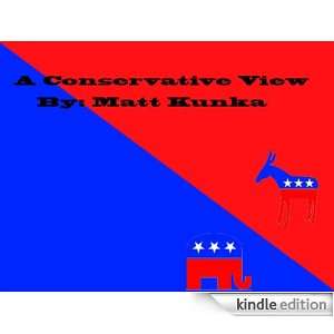 Conservative View Matthew Kunka  Kindle Store