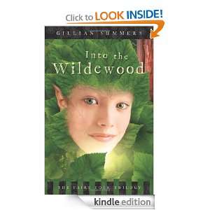 Into the Wildewood (Faire Folk, Book 2) (Faire Folk Trilogy) Gillian 