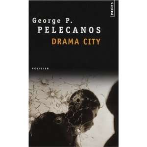   Drama City (French Edition) (9782757808092) George Pelecanos Books