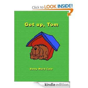 Get Up, Tom Betty Ward Cain  Kindle Store