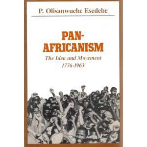  Pan Africanism: The Idea and Movement 1776 1963 
