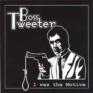  I Was the Motive Boss Tweeter Music