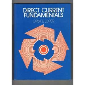  Direct current fundamentals (9780827311435): Orla E Loper 
