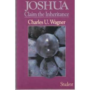  Joshua claim the Inheritance Charles U. Wagner Books