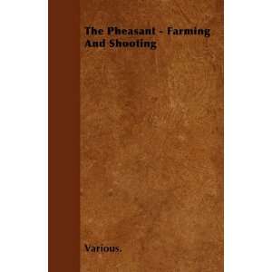  The Pheasant   Farming And Shooting (9781446502532 