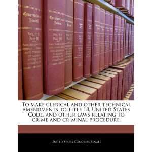  To make clerical and other technical amendments to title 