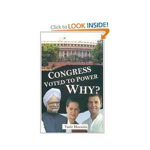  Congress Voted to Power Why? (9789380297019) Yasir 