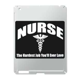  iPad 2 Case Silver of Nurse The Hardest Job Youll Ever 