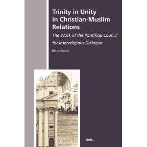  Trinity in Unity in Christian Muslim Relations: The Work 