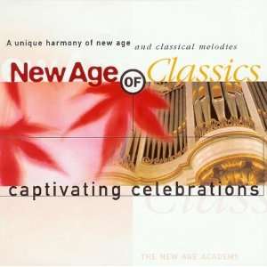   New Age of Classics Captivating Celebrations Various Artists Music