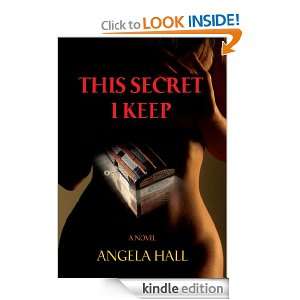 This Secret I Keep Angela Hall  Kindle Store