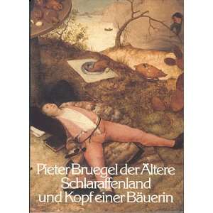  Pieter Bruegel der Altere, das Schlaraffenland und der 
