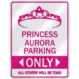 PRINCESS AURORA PARKING ONLY  PARKING SIGN