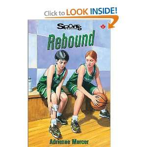 Rebound (Lorimer Sports Stories) Adrienne Mercer 9781550287615 