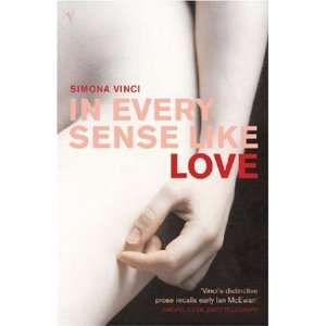    In Every Sense Like Love (9780099287490) SIMONA VINCI Books
