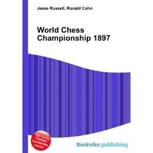  World Chess Championship 1897: Ronald Cohn Jesse Russell 