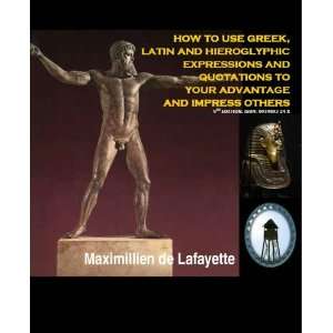 How to Use Greek, Latin and Hieroglyphic Expressions and Quotations to 