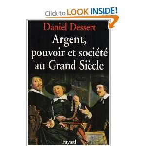  Argent, pouvoir et societe au Grand Siecle (French Edition 