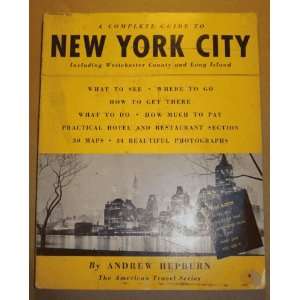  A Complete Guide to New York City: Andrew Hepburn: Books