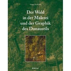  Der Wald in der Malerei und der Graphik des Donaustils 