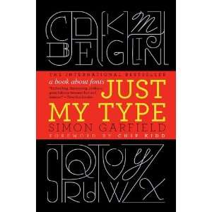  By Simon Garfield Just My Type A Book About Fonts 