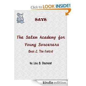 The Salem Academy for Young Sorcerers, Book 2 The Firebird Lisa B 