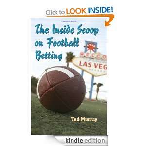 The Inside Scoop On Football Betting Ted Murray  Kindle 