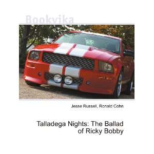   Nights The Ballad of Ricky Bobby Ronald Cohn Jesse Russell Books