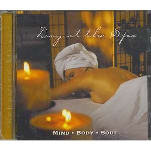  Day at the Spa Mind Body Soul: Various Artists: Music