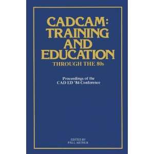  CadcamTraining and Education Through the 80s 