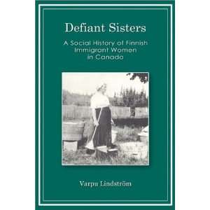   Immigrant Women in Canada (9780973105315) Varpu Lindstrom Books