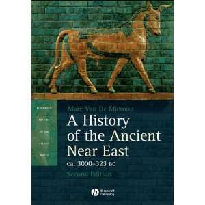  A History of the Ancient Near East ca. 3000   323 BC (text 