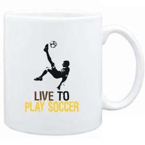  Mug White  LIVE TO play Soccer  Sports: Sports 