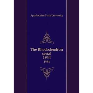    The Rhododendron serial. 1934 Appalachian State University Books