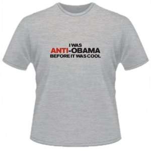   SHIRT : I Was Anti Obama Before It Was Cool Funny: Toys & Games