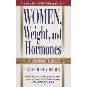 Women, Weight and Hormones A Weight Loss Plan for Women 